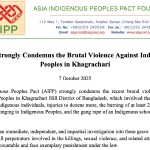 AIPP strongly condemns the brutal violence against indigenous peoples in Khagrachari 